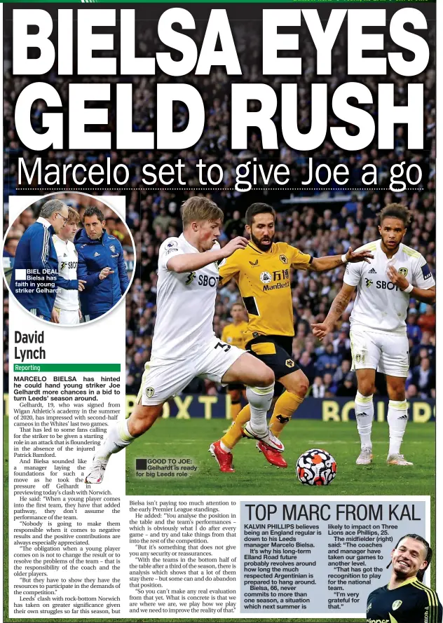  ?? ?? BIEL DEAL: Bielsa has faith in young striker Gelhardt
GOOD TO JOE: Gelhardt is ready for big Leeds role