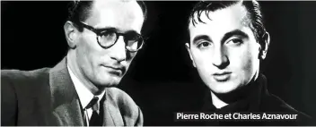  ??  ?? Pierre Roche et Charles Aznavour