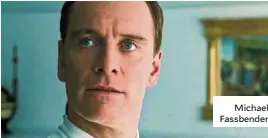  ??  ?? Michael Fassbender