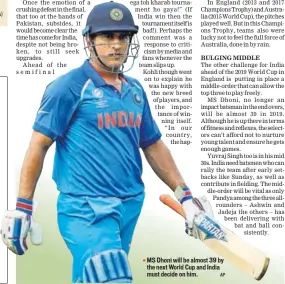  ?? AP ?? MS Dhoni will be almost 39 by the next World Cup and India must decide on him.