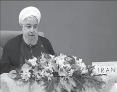  ?? TEHRAN
-REUTERS ?? Iranian President Hassan Rouhani speaks during a video conference call.