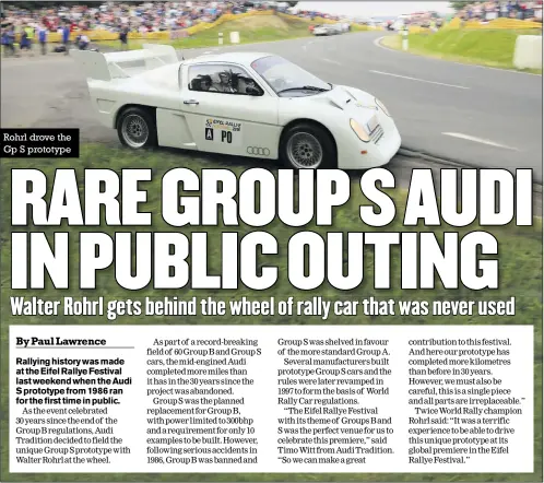  ?? Photos: Paul Lawrence ?? Rohrl drove the Gp S prototype