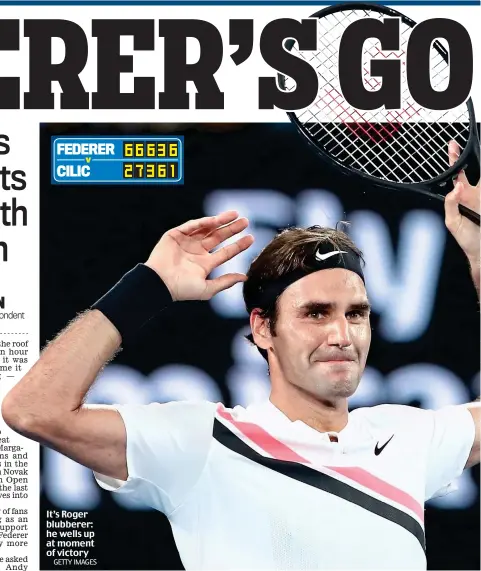 ?? GETTY IMAGES ?? It’s Roger blubberer: he wells up at moment of victory