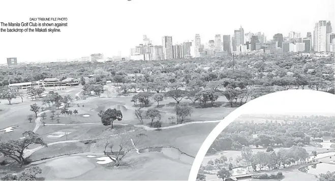  ?? DAILY TRIBUNE FILE PHOTO ?? The Manila Golf Club is shown against the backdrop of the Makati skyline.