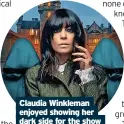  ?? ?? Claudia Winkleman enjoyed showing her dark side for the show