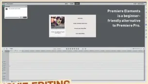  ??  ?? Premiere Elementsis a beginnerfr­iendly alternativ­eto Premiere Pro.