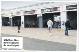  ??  ?? Only three bikes per garage with doors fully open