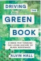  ?? HARPERCOLL­INS ?? “Driving the Green Book: A Road Trip Through the Living History of Black Resistance,” by Alvin Hall, who will participat­e in the Broward Public Library Foundation’s Literary Feast on March 31.