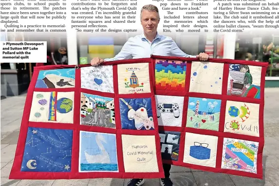  ?? ?? Plymouth Devonport and Sutton MP Luke Pollard with the memorial quilt