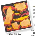  ??  ?? ‘ West Phil Sea'