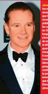  ??  ?? James Hewitt fue el único amante que Diana reconoció públicamen­te. Se conocieron en 1986 y luego de cinco años de amoríos, el oficial de la guardia de la reina Isabel II aceptó un traslado a Alemania porque según confesó, la presión emocional que le...