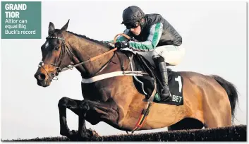  ??  ?? GRAND TIOR Altior can equal Big Buck’s record