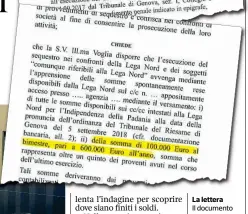  ??  ?? La letteraIl documento inviato dal tesoriere della Lega Nord alla Procura di Genova per chiedere la rateizzazi­one delle somme dovute
