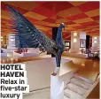  ?? ?? HOTEL HAVEN Relax in five-star luxury