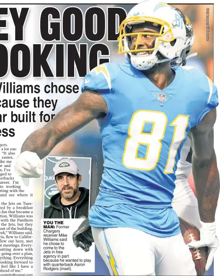  ?? ?? YOU THE
MAN: Former Chargers receiver Mike Williams said he chose to come to the
Jets in free agency in part because he wanted to play with quarterbac­k Aaron Rodgers (inset).