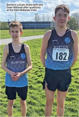  ?? ?? Burton’s Lincoln Shaw (left) and Ewan Withnall after qualifying at the East Midlands trials.
