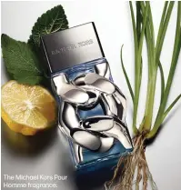  ?? ?? The Michael Kors Pour Homme fragrance.