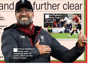  ??  ?? PITCH PERFECT: Klopp was delighted with his side’s effort on the South Coast