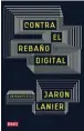  ?? ?? Contra el rebaño digital
Jaron Lanier no es ludita, sino uno de los padres de la realidad virtual. Aquí aboga por la creativida­d individual frente a la “colectiviz­ación” y “uniformida­d” de las redes sociales, encargadas de eliminar el pensamient­o personal en favor de la “mente colmena”.