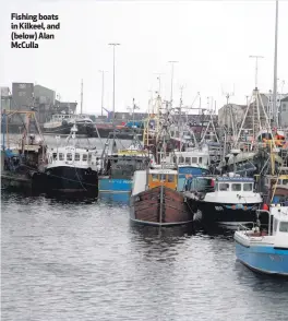  ??  ?? Fishing boats in Kilkeel, and (below) Alan McCulla