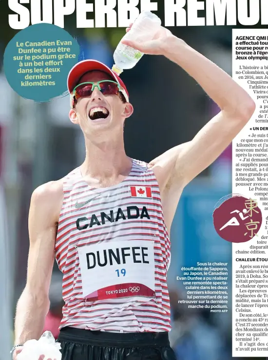  ?? PHOTO AFP ?? Sous la chaleur étouffante de Sapporo, au Japon, le Canadien Evan Dunfee a pu réaliser une remontée spectacula­ire dans les deux derniers kilomètres, lui permettant de se retrouver sur la dernière marche du podium.