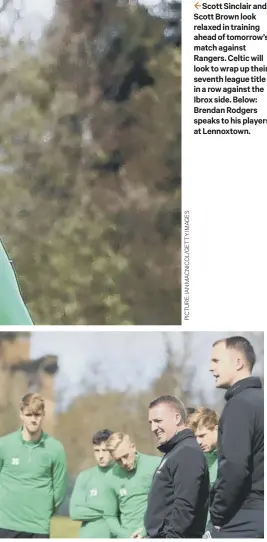  ??  ?? Scott Sinclair and Scott Brown look relaxed in training ahead of tomorrow’s match against Rangers. Celtic will look to wrap up their seventh league title in a row against the Ibrox side. Below: Brendan Rodgers speaks to his players at Lennoxtown.