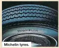  ??  ?? Michelin tyres.