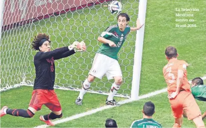  ??  ?? La Selección Mexicana estuvo en Brasil 2014.