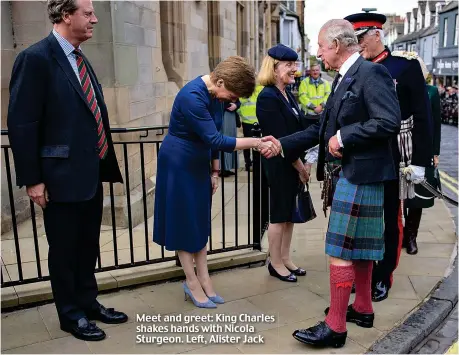  ?? ?? Meet and greet: King Charles shakes hands with Nicola Sturgeon. Left, Alister Jack