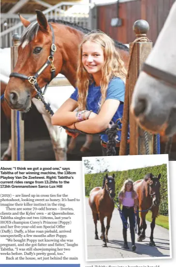  ??  ?? Above: “I think we got a good one,” says Tabitha of her winning machine, the 138cm Playboy Van De Zoetewei. Right: Tabitha’s current rides range from 13.2hhs to the 17.1hh Grennansto­wn Sarco Lux Hill