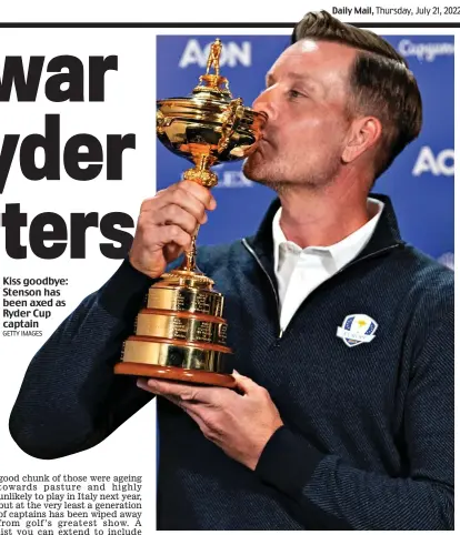  ?? GETTY IMAGES ?? Kiss goodbye: Stenson has been axed as Ryder Cup captain