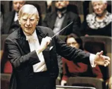  ?? CONTRIBUTE­D PHOTO ?? Herbert Blomstedt, conductor laureate of the San Francisco Symphony.