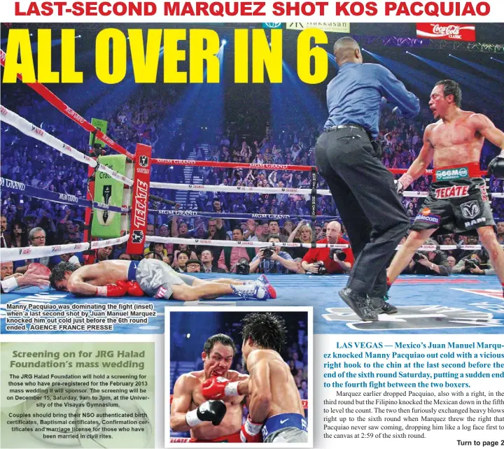  ??  ?? Manny Pacquiao was dominating the fight (inset) when a last second shot by juan manuel Marquez knocked him out cold just before the 6th round ended.