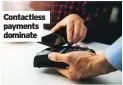  ??  ?? Contactles­s payments dominate