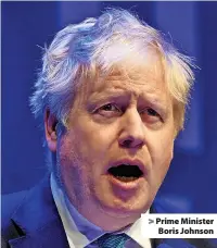  ?? ?? > Prime Minister Boris Johnson