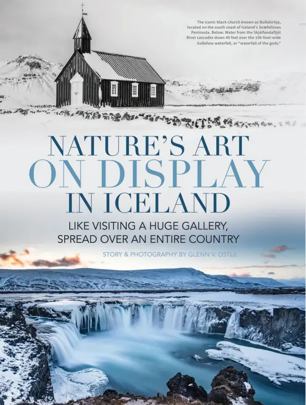  ??  ?? The iconic black church known as Búðakirkja, located on the south coast of Iceland’s Snæfellsne­s Peninsula. Below: Water from the Skjálfanda­fljót River cascades down 40 feet over the 100-foot-wide Goðafoss waterfall, or “waterfall of the gods.”