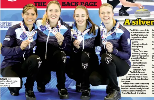  ??  ?? Delight Eve Muirhead’s rink claim silver. Photo: WCF/ Richard Gray