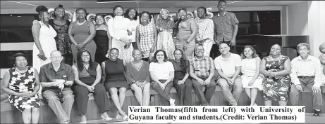  ?? ?? Verian Thomas(fifth from left) with University of Guyana faculty and students.(Credit: Verian Thomas)