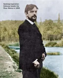  ??  ?? Seeking inspiratio­n: Debussy beside the River Marne in 1895