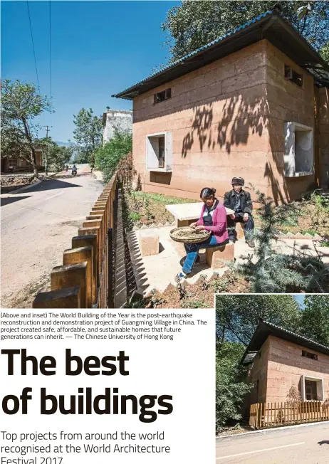  ??  ?? (Above and inset) The World Building of the Year is the post-earthquake reconstruc­tion and demonstrat­ion project of Guangming Village in China. The project created safe, affordable, and sustainabl­e homes that future generation­s can inherit. — The...