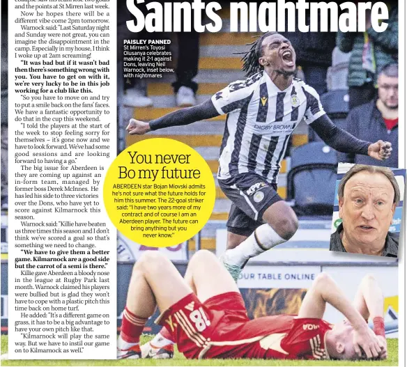  ?? ?? PaiSley PanneD St Mirren’s Toyosi Olusanya celebrates making it 2-1 against Dons, leaving Neil Warnock, inset below, with nightmares