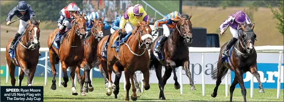  ??  ?? SPEED: Ryan Moore and US Navy Flag win The Darley July Cup