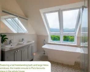  ??  ?? Featuring a tall freestandi­ng bath and large Velux windows, the master ensuite is Pia’s favourite place in the whole house