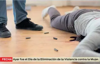  ?? ?? FECHA
Ayer fue el Día de la Eliminació­n de la Violencia contra la Mujer.