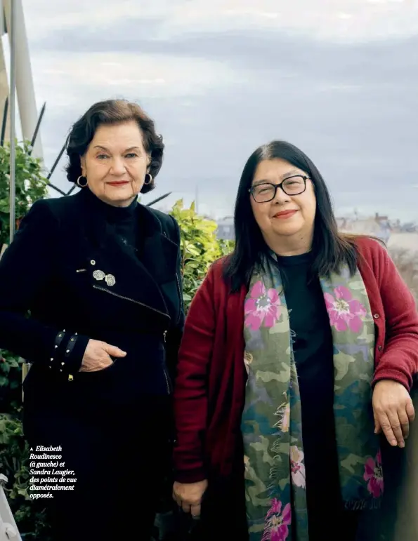  ??  ?? Elisabeth Roudinesco (à gauche) et Sandra Laugier, des points de vue diamétrale­ment opposés.
ANAÏS BOILEAU POUR « L’OBS »