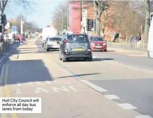  ??  ?? Hull City Council will enforce all day bus lanes from today