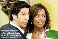  ??  ?? Aisha Tyler, who starred as Ross’ girlfriend Charlie, was the first recurring black character in Friends
