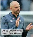  ?? ?? Derby County head coach Paul Warne.