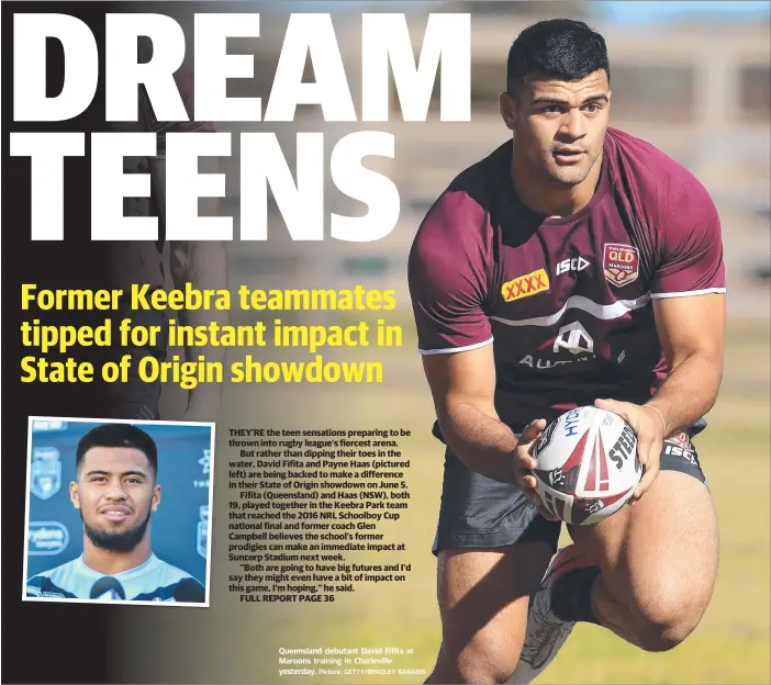  ?? Picture: GETTY/BRADLEY KANARIS ?? Queensland debutant David Fifita at Maroons training in Charlevill­e yesterday.