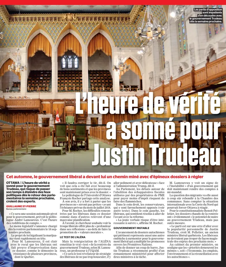  ??  ?? Les partis d’opposition sont impatients d’en découdre avec le gouverneme­nt Trudeau dès la semaine prochaine.